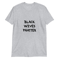 Black Wives Phatter Tee