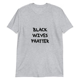 Black Wives Phatter Tee