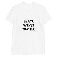 Black Wives Phatter Tee